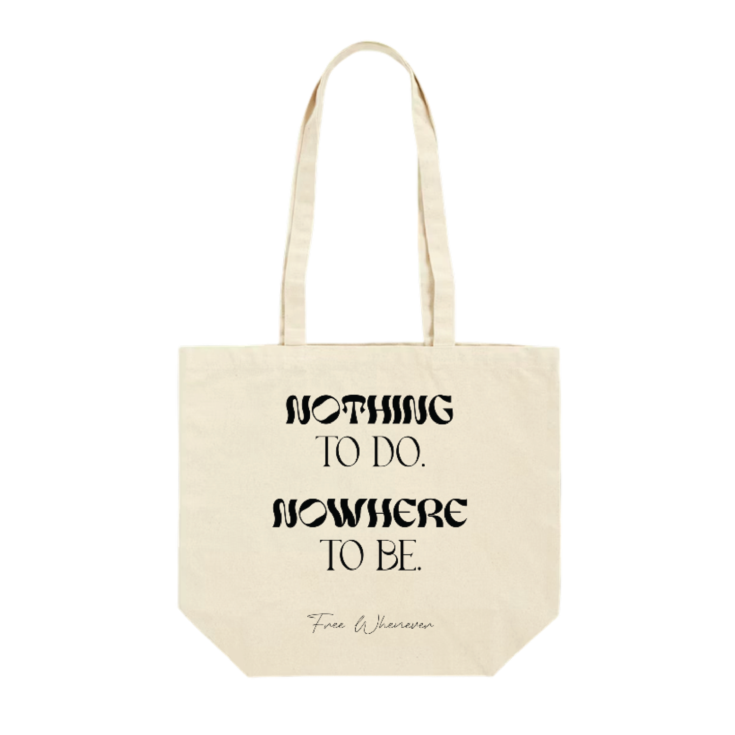 Nothing To Do, Nowhere To Be Large Tote Bag
