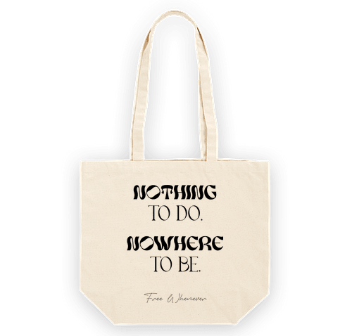 Nothing To Do, Nowhere To Be Large Tote Bag