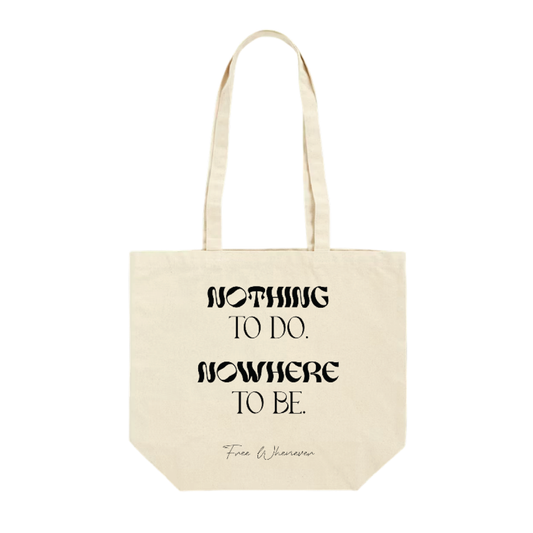 Nothing To Do, Nowhere To Be Large Tote Bag